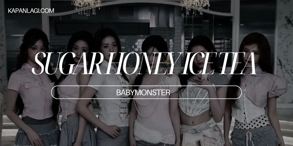 Lirik SUGAR HONEY ICE TEA - BABYMONSTER