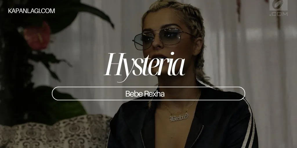 Lirik Hysteria - Bebe Rexha