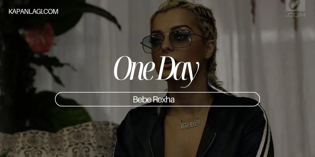 Lirik One Day - Bebe Rexha