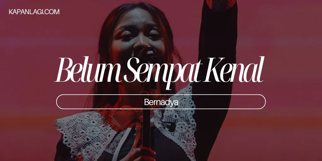 Lirik Belum Sempat Kenal - Bernadya