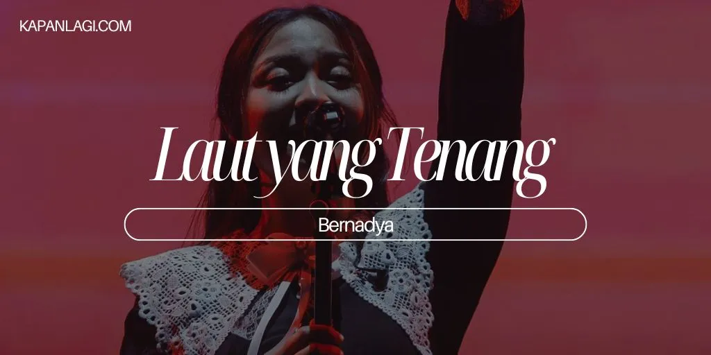 Lirik Laut yang Tenang - Bernadya