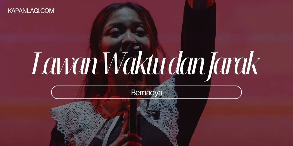 Lirik Lawan Waktu dan Jarak - Bernadya