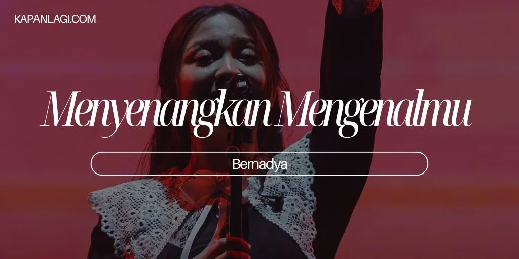 Lirik Menyenangkan Mengenalmu - Bernadya