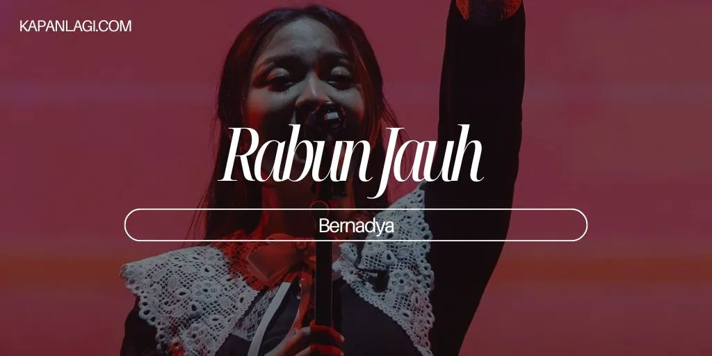 Lirik Rabun Jauh - Bernadya