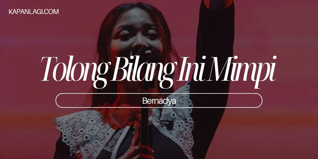 Lirik Tolong Bilang Ini Mimpi - Bernadya