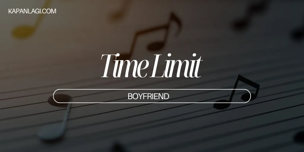Lirik Time Limit - BOYFRIEND