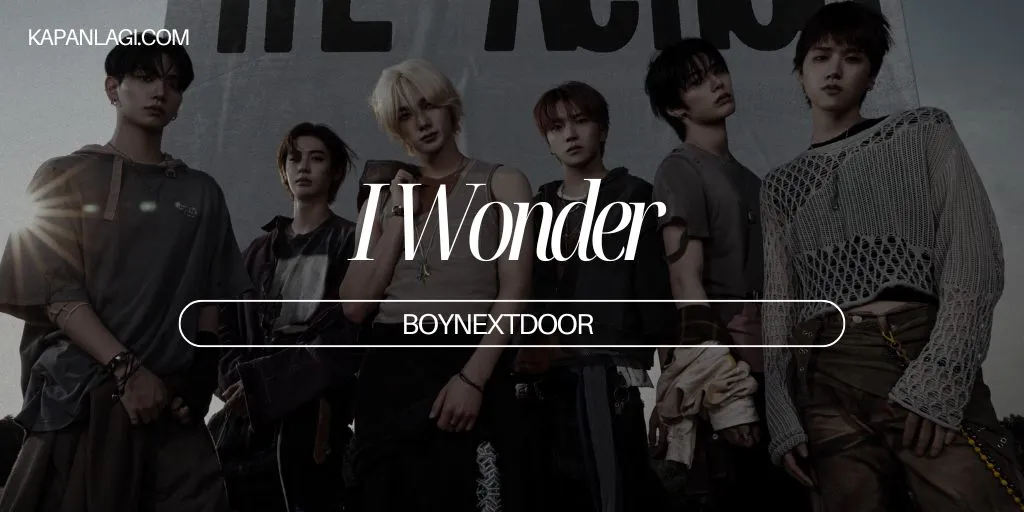 Lirik I Wonder - BOYNEXTDOOR