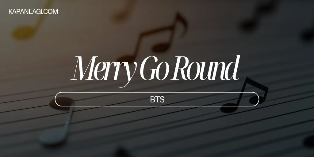 Lirik Merry Go Round - BTS