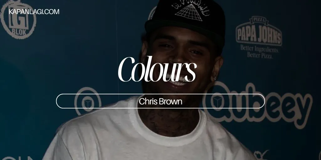 Lirik Colours - Chris Brown