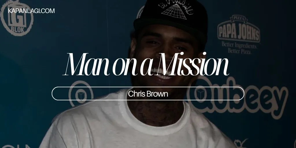Lirik Man on a Mission - Chris Brown