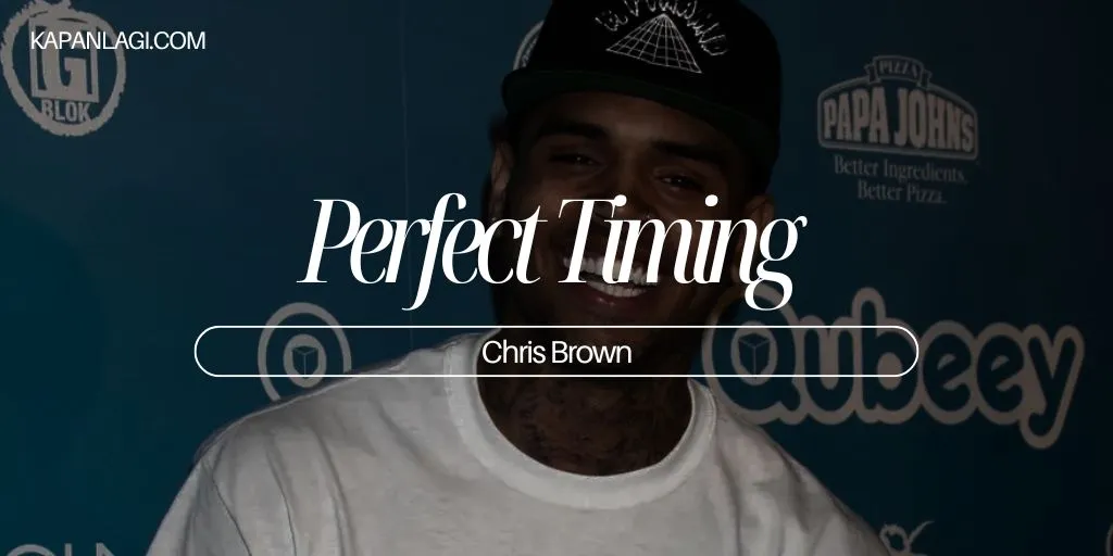Lirik Perfect Timing - Chris Brown