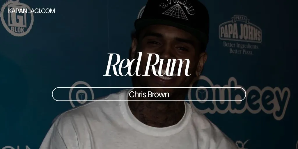 Lirik Red Rum - Chris Brown