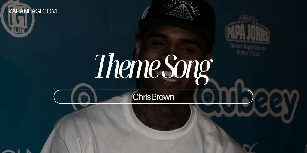Lirik Theme Song - Chris Brown