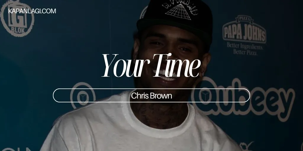Lirik Your Time - Chris Brown