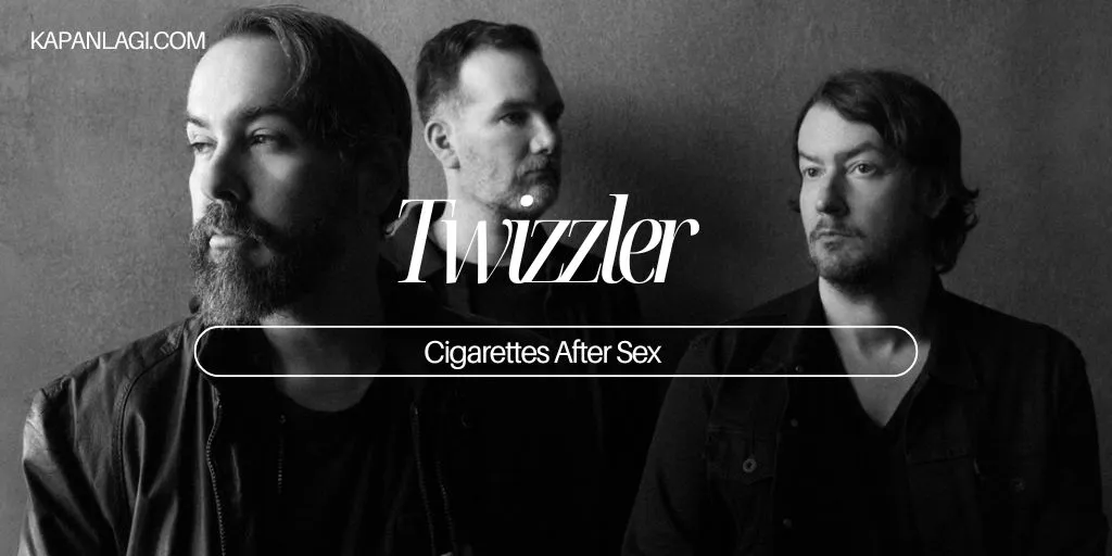 Lirik Twizzler - Cigarettes After Sex