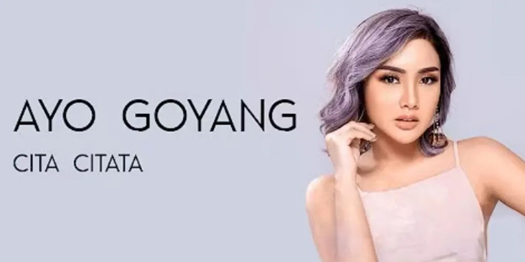 Cita Citata - Ayo Goyang