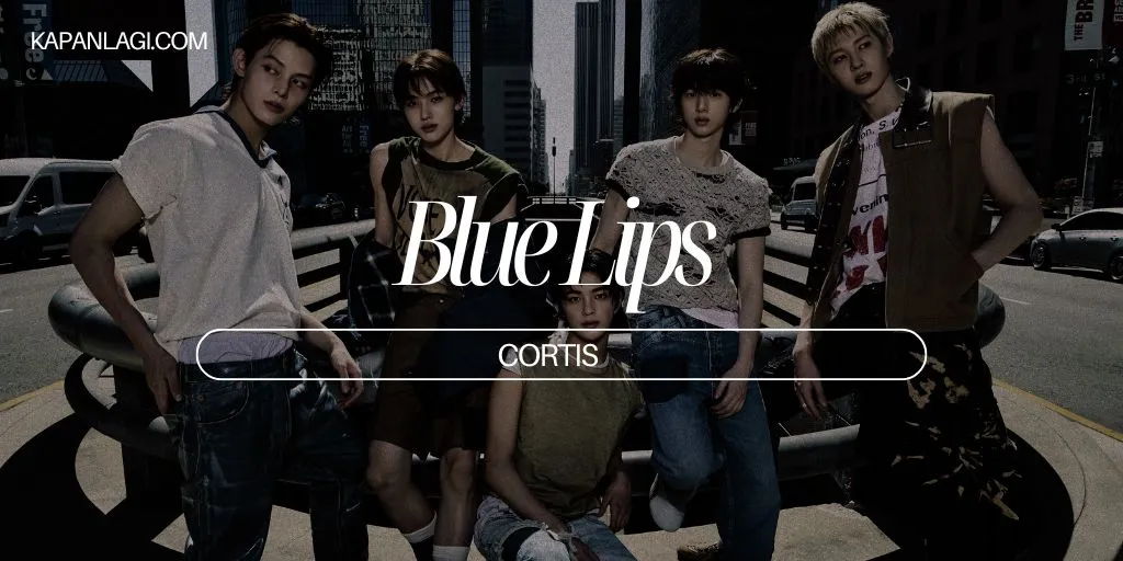 Lirik Blue Lips - CORTIS
