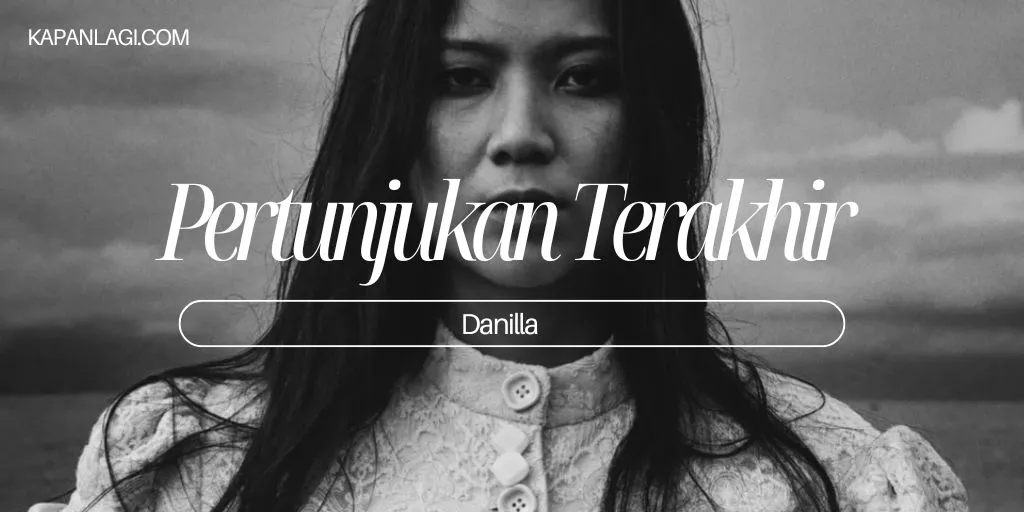 Lirik Pertunjukan Terakhir - Danilla
