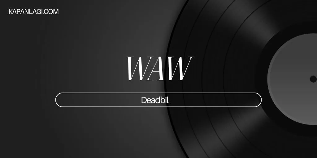 Lirik WAW - Deadbil
