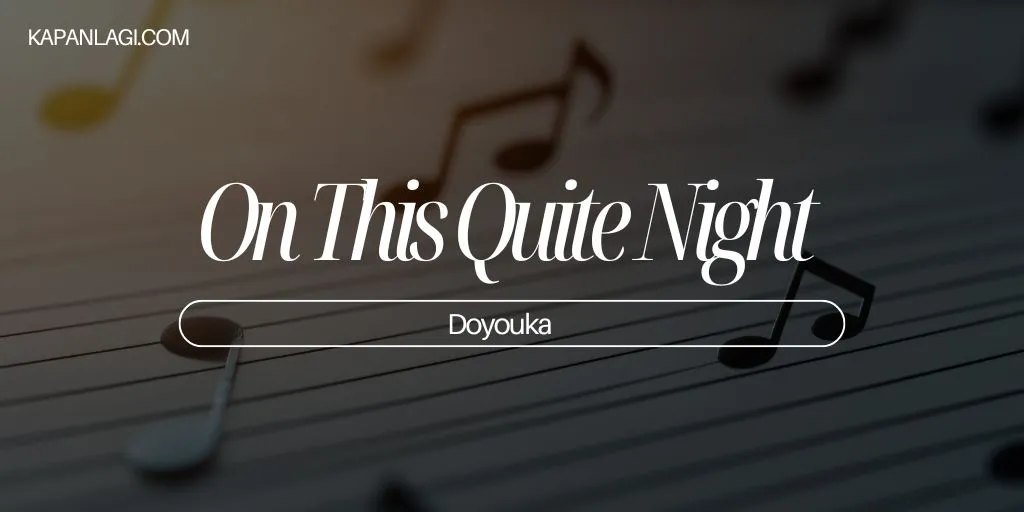 Lirik On This Quite Night - Doyouka