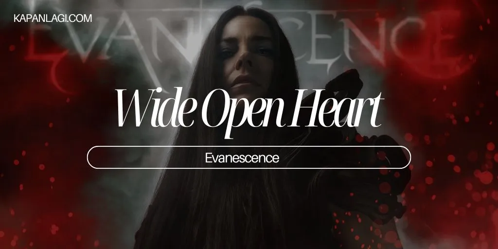 Lirik Wide Open Heart - Evanescence