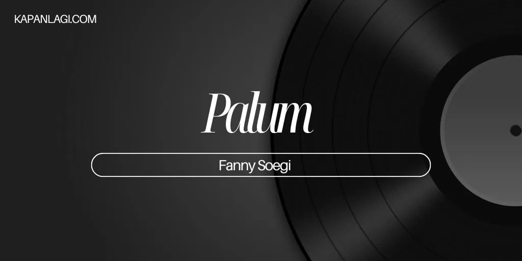 Lirik Palum - Fanny Soegi