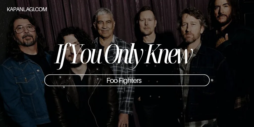 Lirik If You Only Knew - Foo Fighters