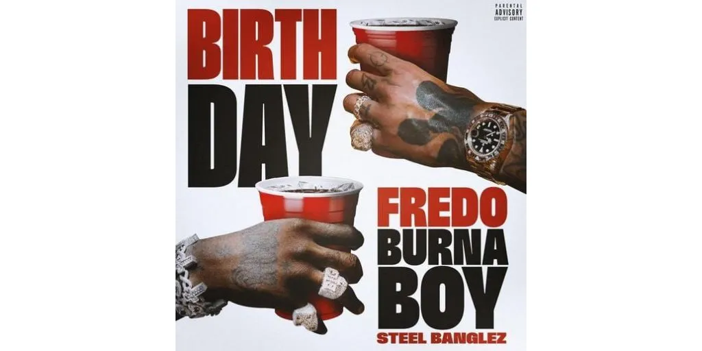 Fredo, Burna Boy & Steel Banglez - Birthday