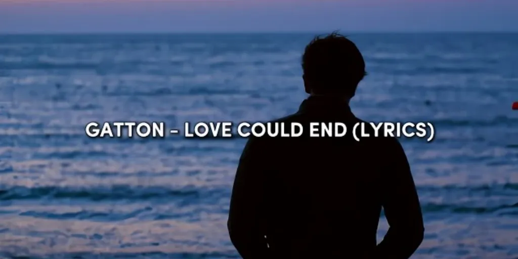 Gatton - Love Could End
