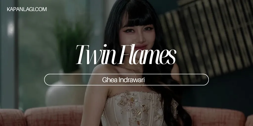 Lirik Twin Flames - Ghea Indrawari