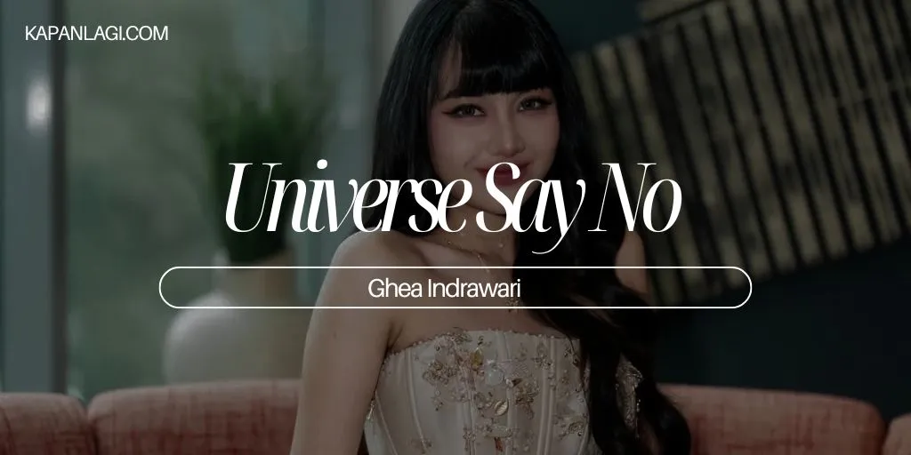 Lirik Universe Say No - Ghea Indrawari