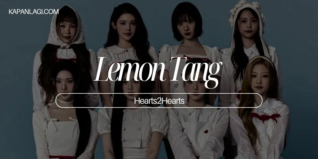 Lirik Lemon Tang - Hearts2Hearts