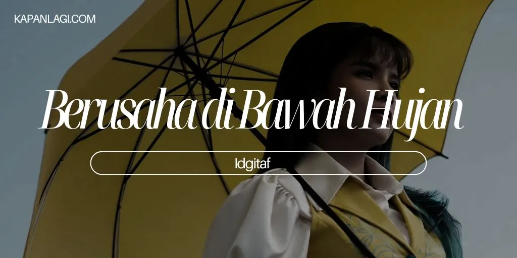 Lirik Berusaha di Bawah Hujan - Idgitaf