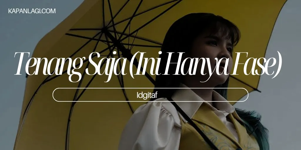 Lirik Tenang Saja (Ini Hanya Fase) - Idgitaf