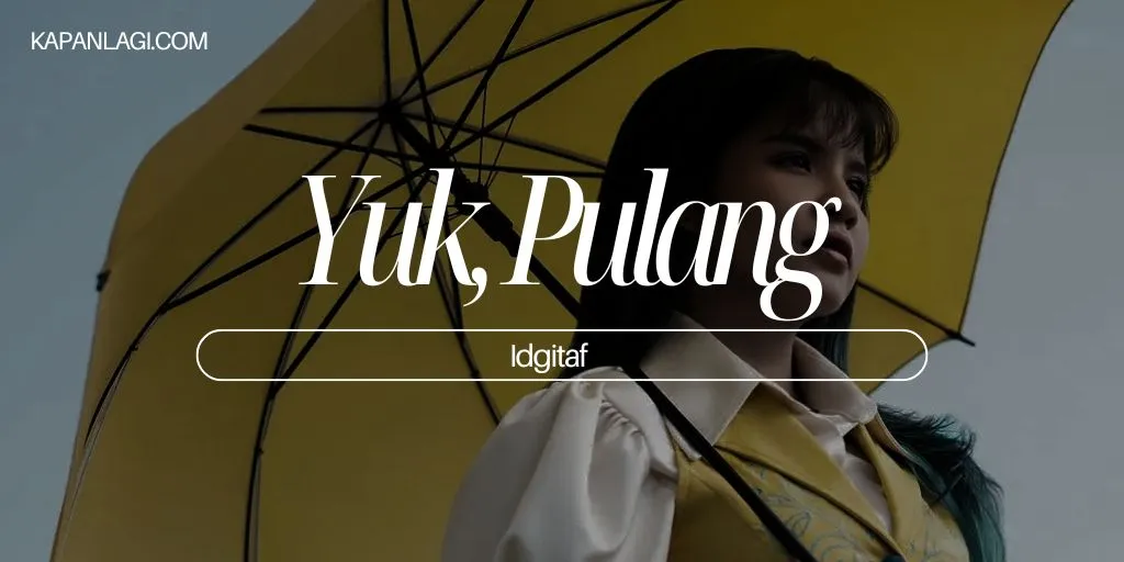 Lirik Yuk, Pulang - Idgitaf