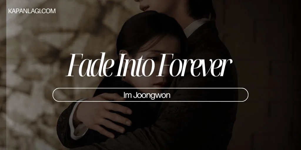 Lirik Fade Into Forever - Im Joongwon