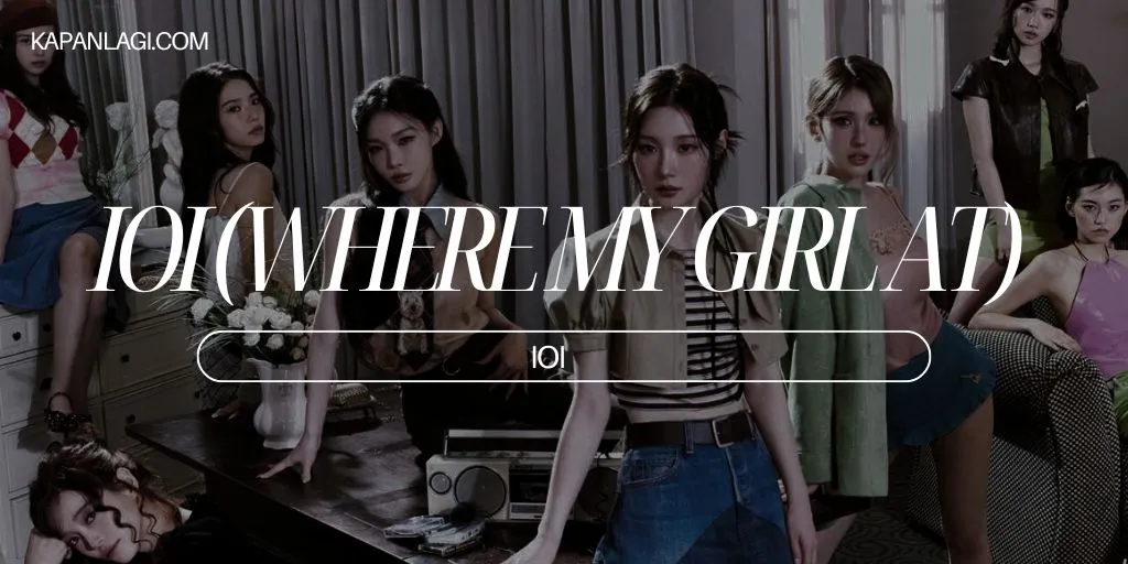 I.O.I - IOI (Where My Girls At)