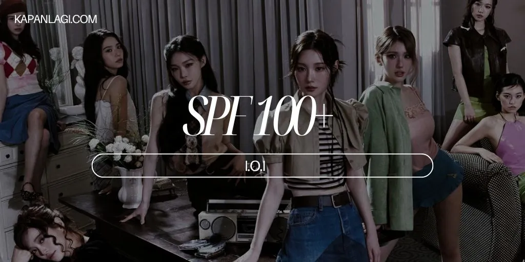 I.O.I - SPF 100+