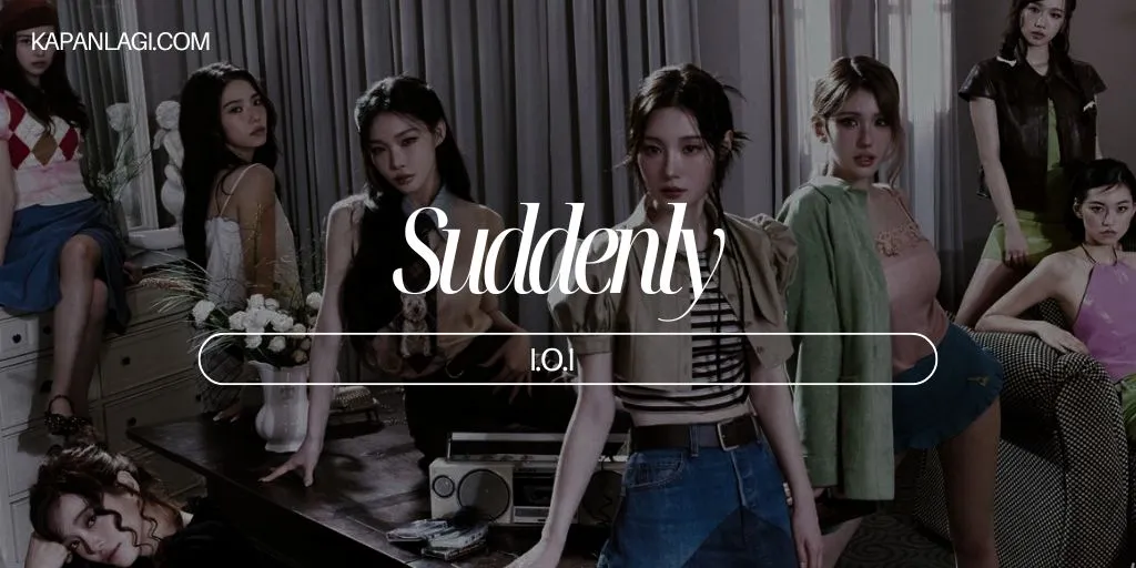 I.O.I - Suddenly