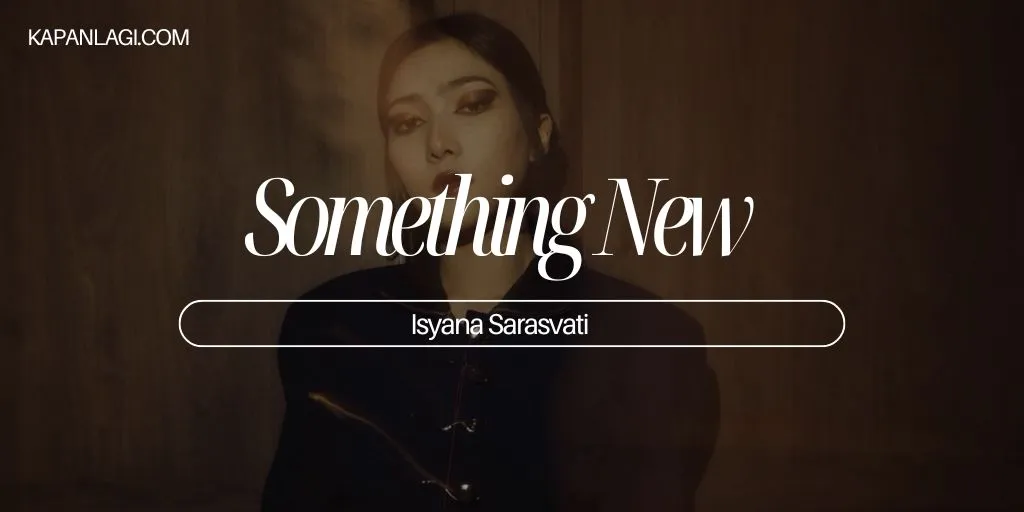 Lirik Something New - Isyana Sarasvati