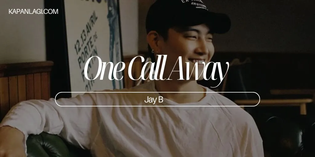 Lirik One Call Away - Jay B