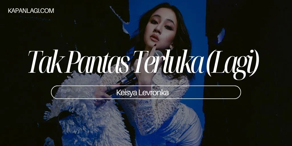 Keisya Levronka - Tak Pantas Terluka (Lagi)