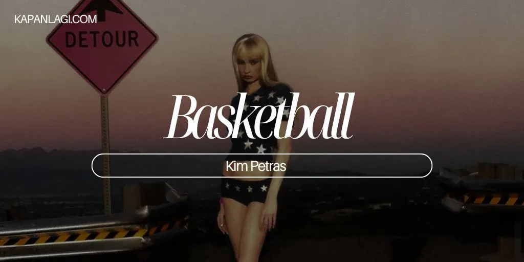 Lirik Basketball - Kim Petras