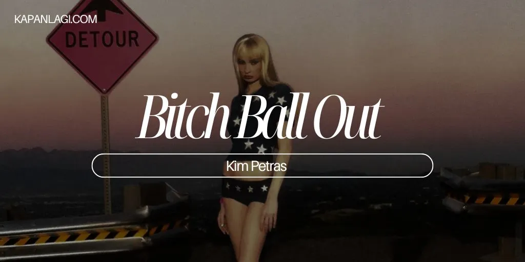 Lirik Bitch Ball Out - Kim Petras