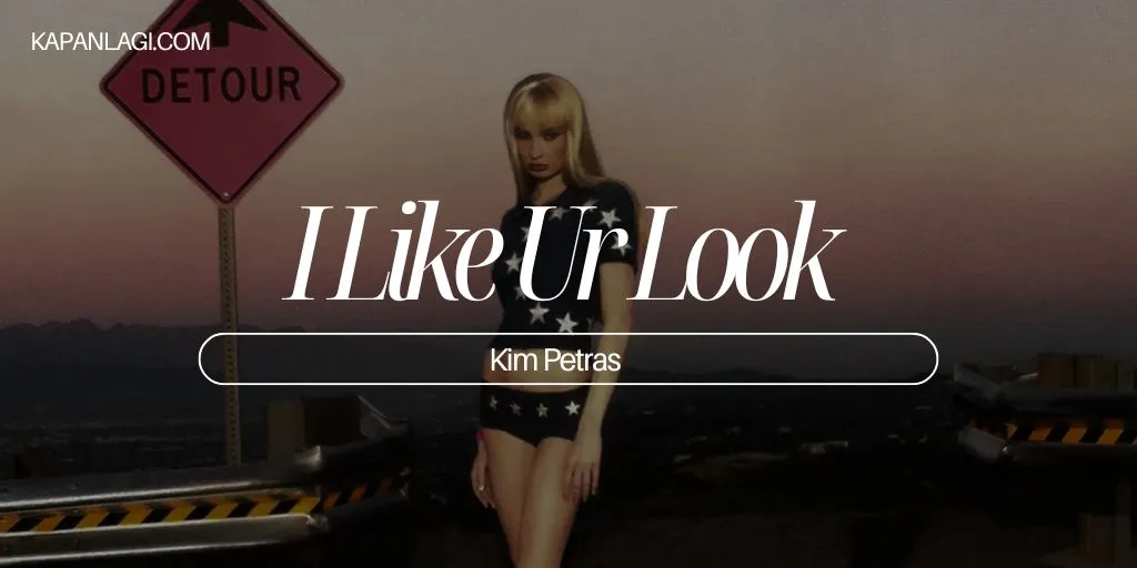Lirik I Like Ur Look - Kim Petras