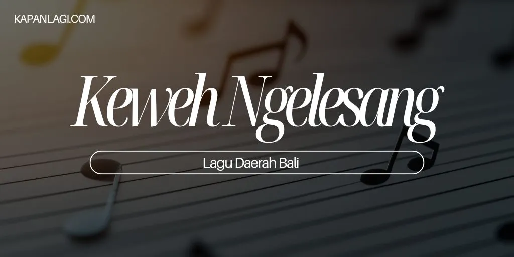 Lagu Daerah Bali - Keweh Ngelesang