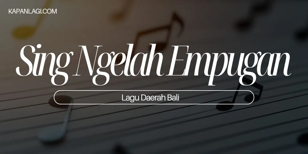 Lagu Daerah Bali - Sing Ngelah Empugan