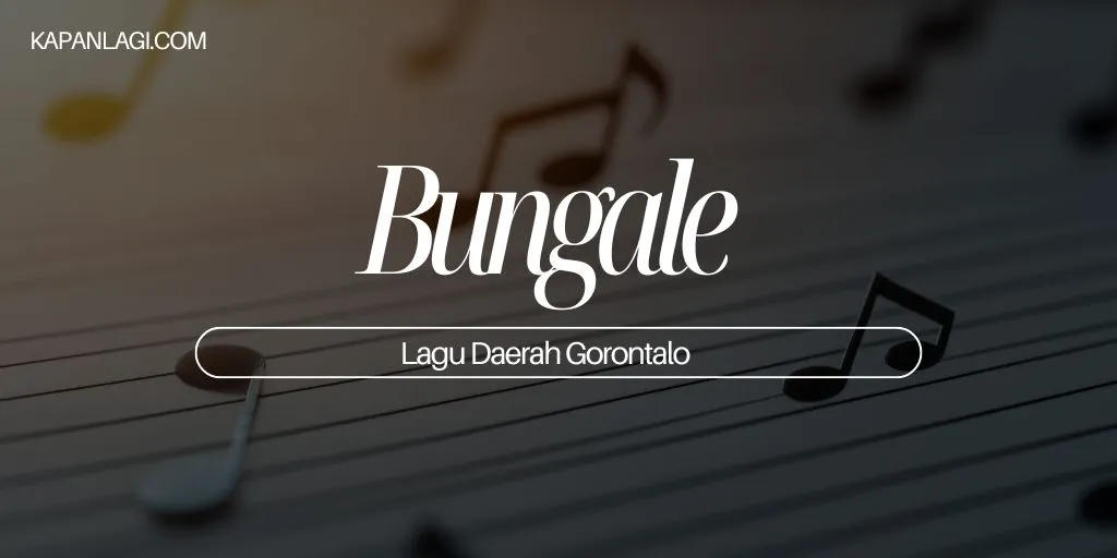 Lirik Bungale - Lagu Daerah Gorontalo