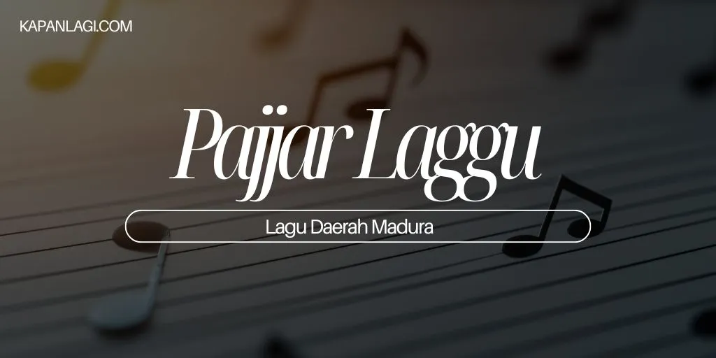 Lirik Pajjar Laggu - Lagu Daerah Madura