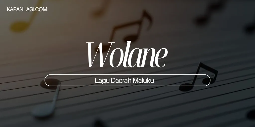 Lirik Wolane - Lagu Daerah Maluku